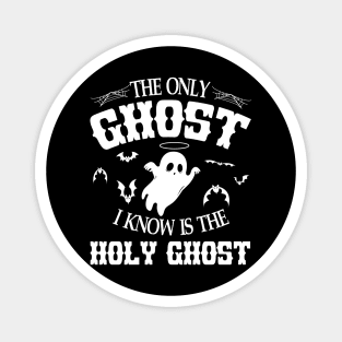 Ghost Fly The Only Ghost I Knows Is The Holy Ghost Halloween Magnet